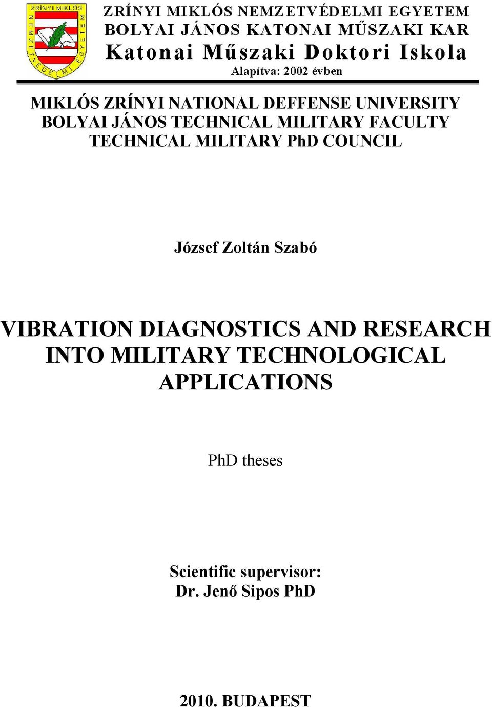 VIBRATION DIAGNOSTICS AND RESEARCH INTO MILITARY TECHNOLOGICAL