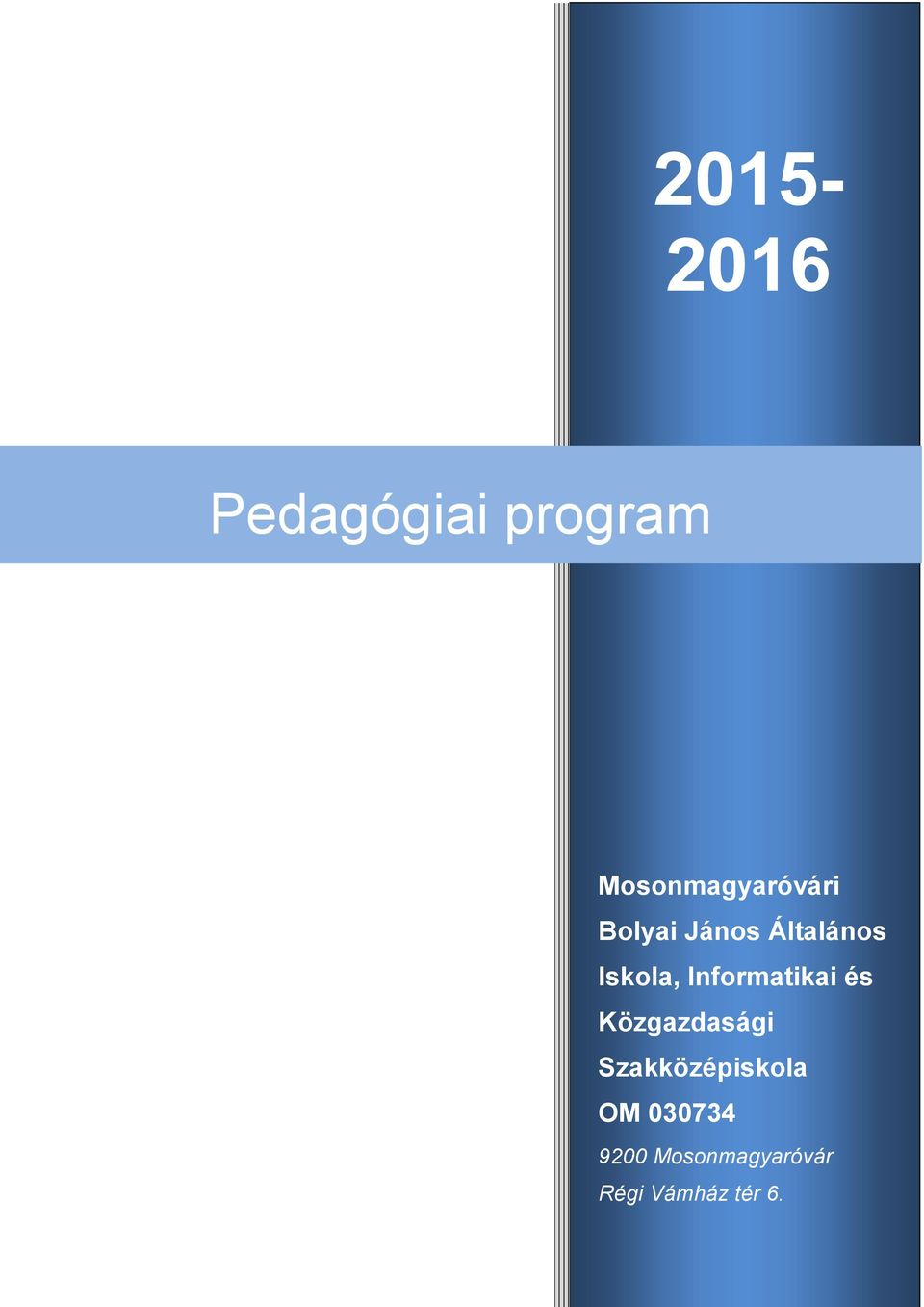 Iskola, Informatikai és Közgazdasági