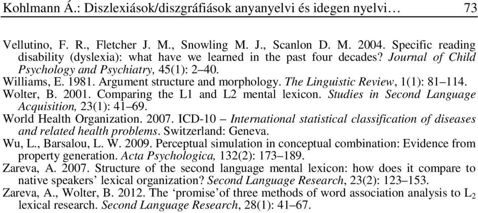 The Linguistic Review, 1(1): 81 114. Wolter, B. 2001. Comparing the L1 and L2 mental lexicon. Studies in Second Language Acquisition, 23(1): 41 69. World Health Organization. 2007.