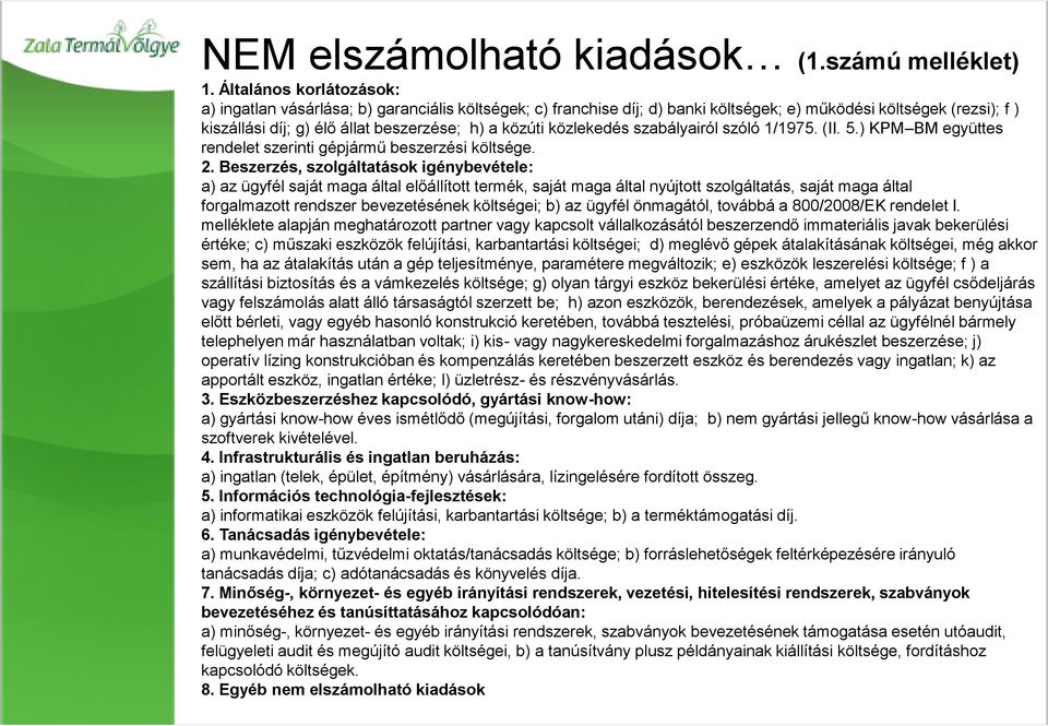 közlekedés szabályairól szóló 1/1975. (II. 5.) KPM BM együttes rendelet szerinti gépjármű beszerzési költsége. 2.