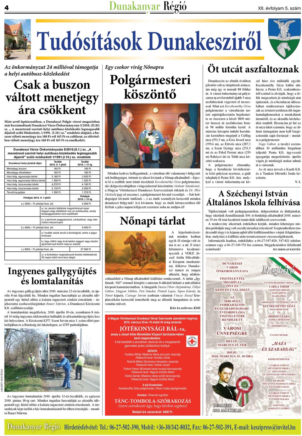 Polgár városi magazinban már beszámoltunk Dunakeszi Város Önkormányzata 5/2010. (II.01) sz.