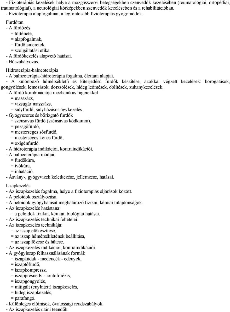 - Hőszabályozás. Hidroterápia-balneoterápia - A balneoterápia-hidroterápia fogalma, élettani alapjai.