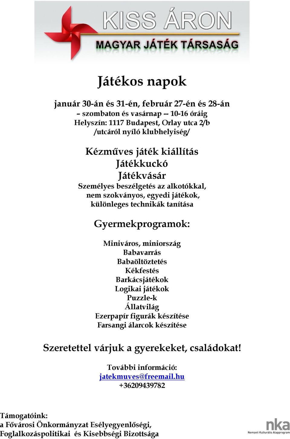 Miniváros, miniország Babavarrás Babaöltöztetés Kékfestés Barkácsjátékok Logikai játékok Puzzle-k Állatvilág Ezerpapír figurák készítése Farsangi álarcok készítése