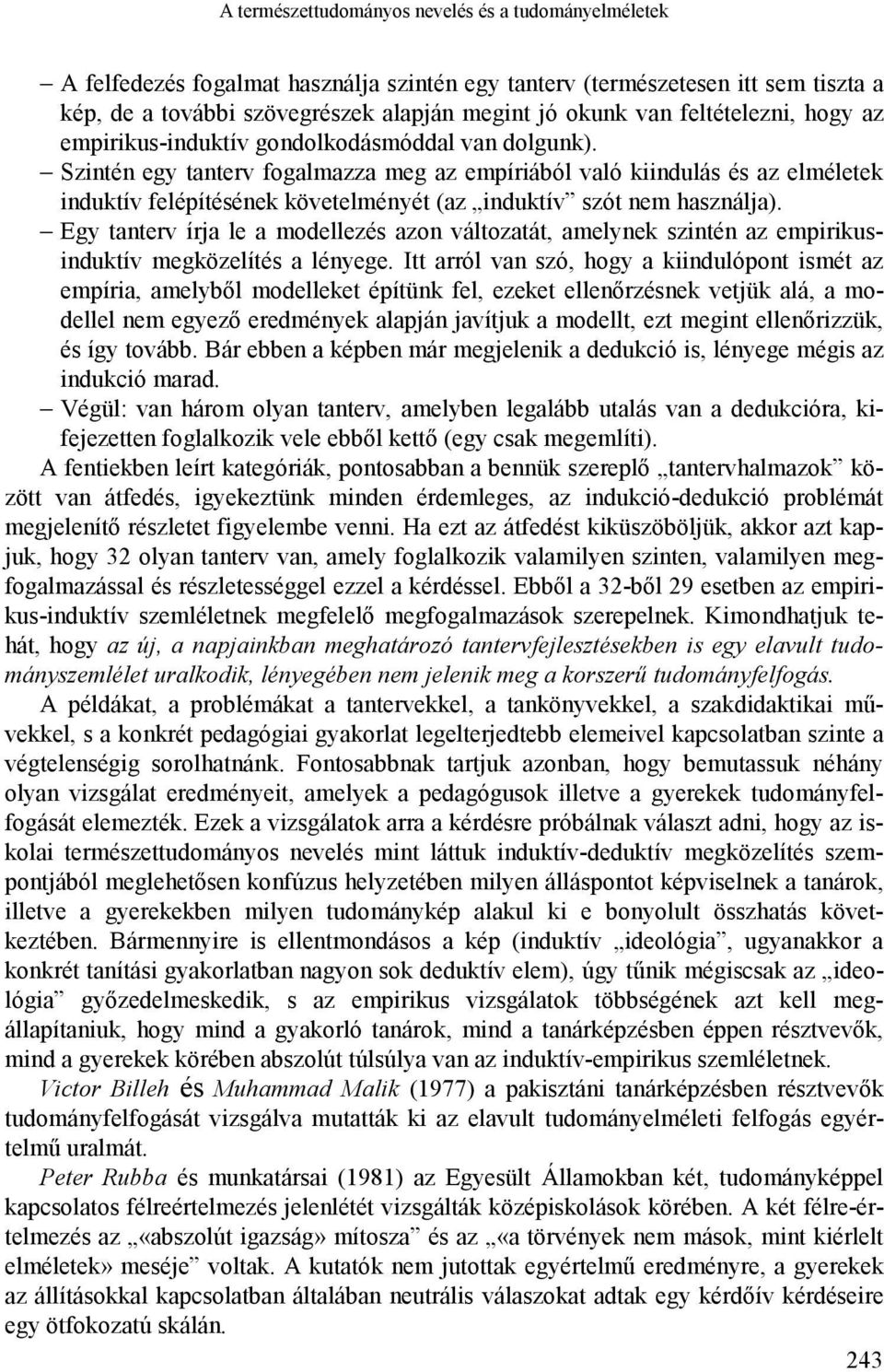 Szintén egy tanterv fogalmazza meg az empíriából való kiindulás és az elméletek induktív felépítésének követelményét (az induktív szót nem használja).