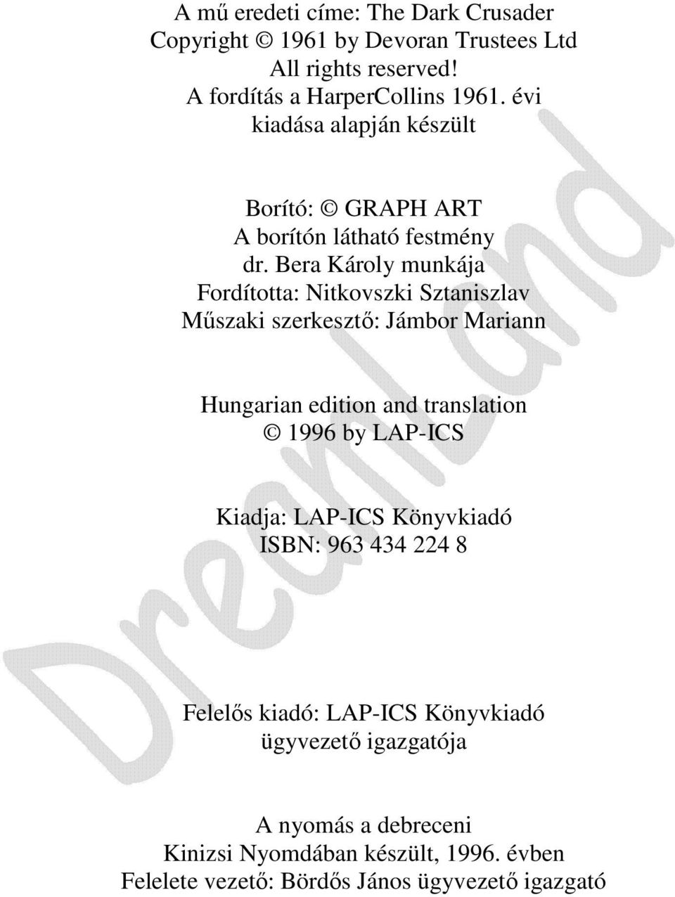 Bera Károly munkája Fordította: Nitkovszki Sztaniszlav Mőszaki szerkesztı: Jámbor Mariann Hungarian edition and translation 1996 by LAP-ICS