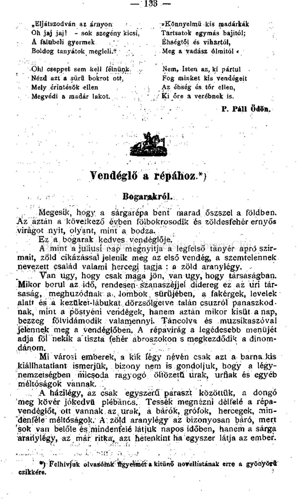 Páll Ödön. Vendéglő a répához.*) Bogarakról.. ;. Megesik, hogy a sárgarépa bent' marad őszszel a földben.