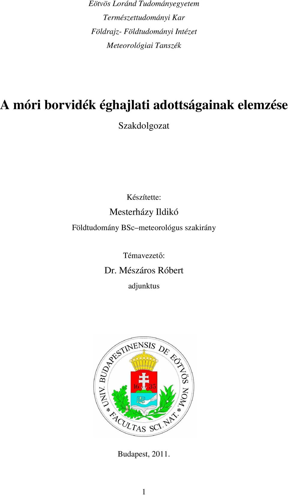 adottságainak elemzése Szakdolgozat Készítette: Mesterházy Ildikó