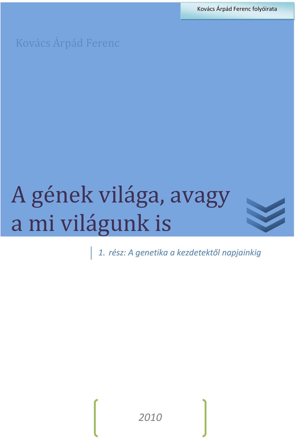 világa, avagy a mi világunk is 1.