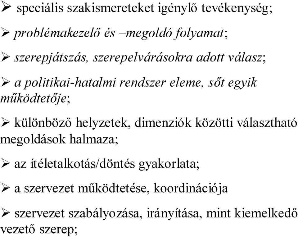 különbözőhelyzetek, dimenziók közötti választható megoldások halmaza; az ítéletalkotás/döntés