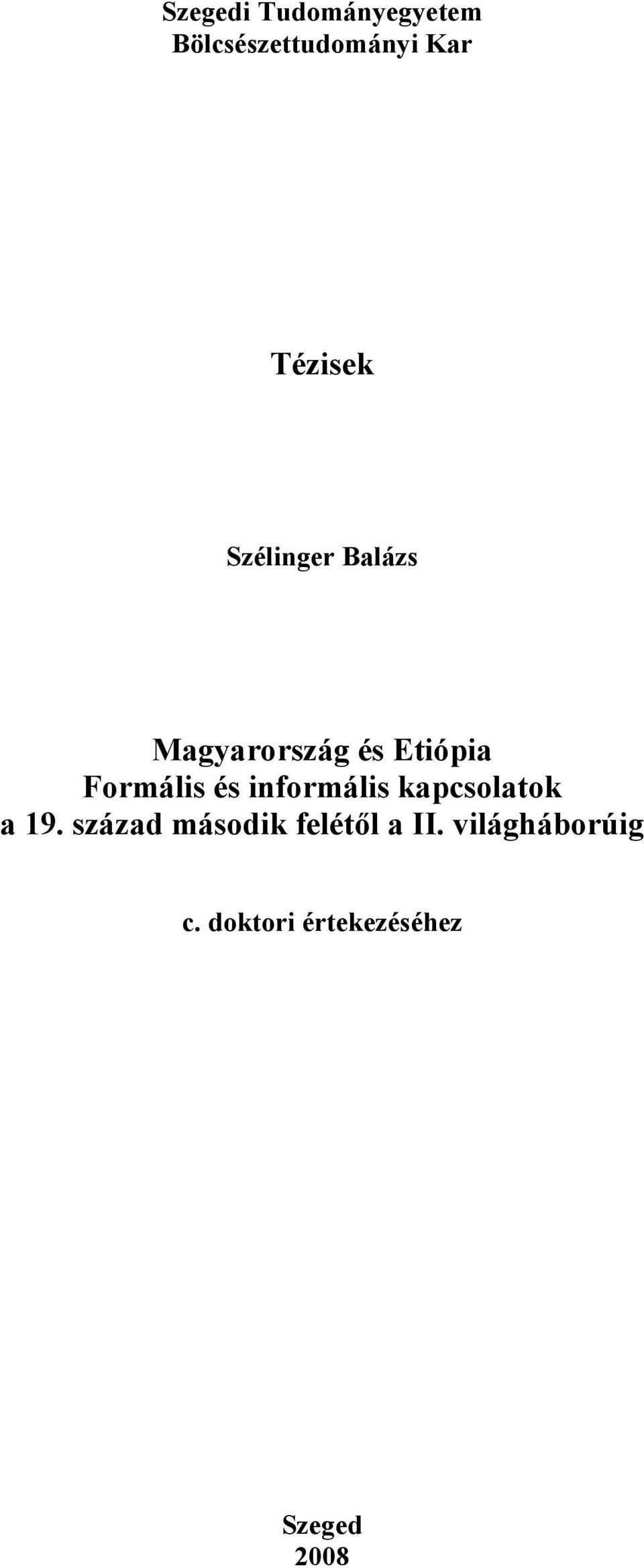 Formális és informális kapcsolatok a 19.