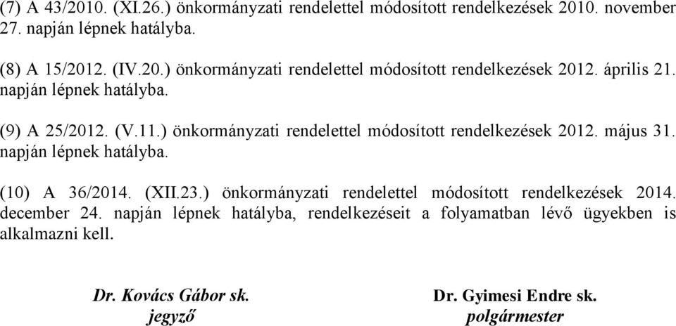 (XII.23.) önkormányzati rendelettel módosított rendelkezések 2014. december 24.