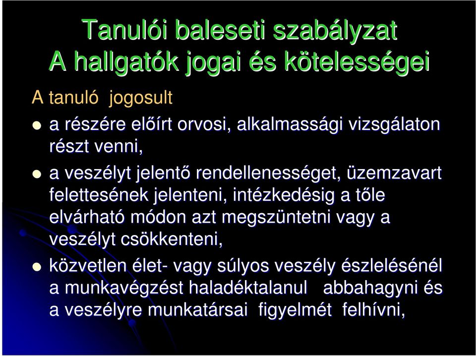 intézked zkedésig a tőle t elvárhat rható módon azt megszüntetni vagy a veszélyt csökkenteni, közvetlen élet- vagy