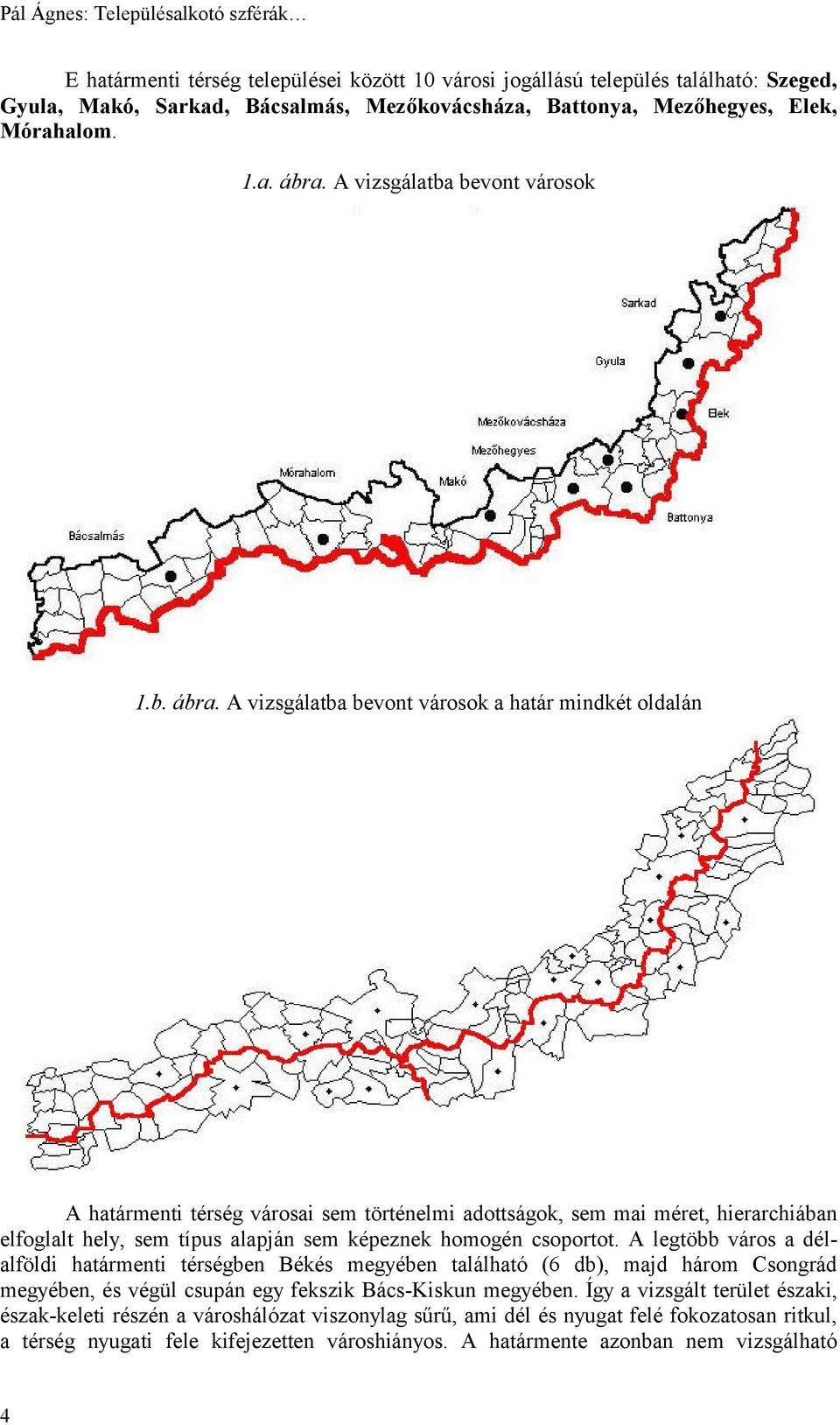 A vizsgálatba bevont városok 1.b. ábra.