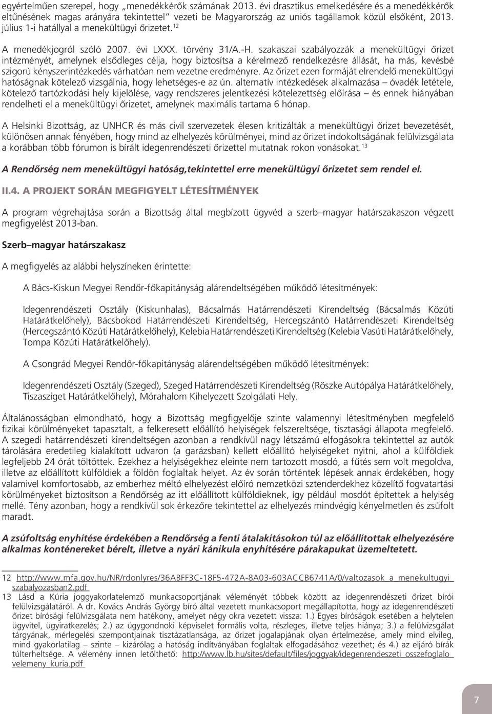 12 A menedékjogról szóló 2007. évi LXXX. törvény 31/A.-H.