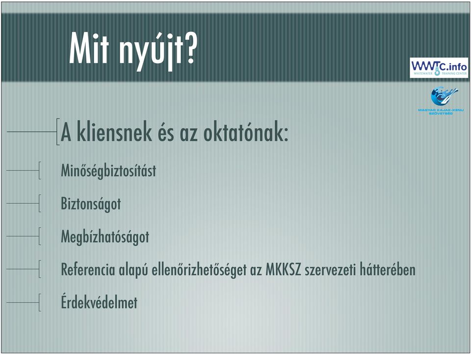 Minőségbiztosítást Biztonságot