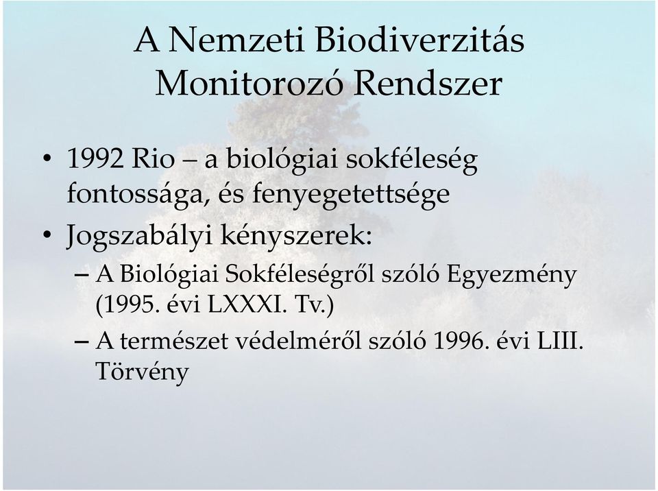 Jogszabályi kényszerek: A Biológiai Sokféleségről szóló