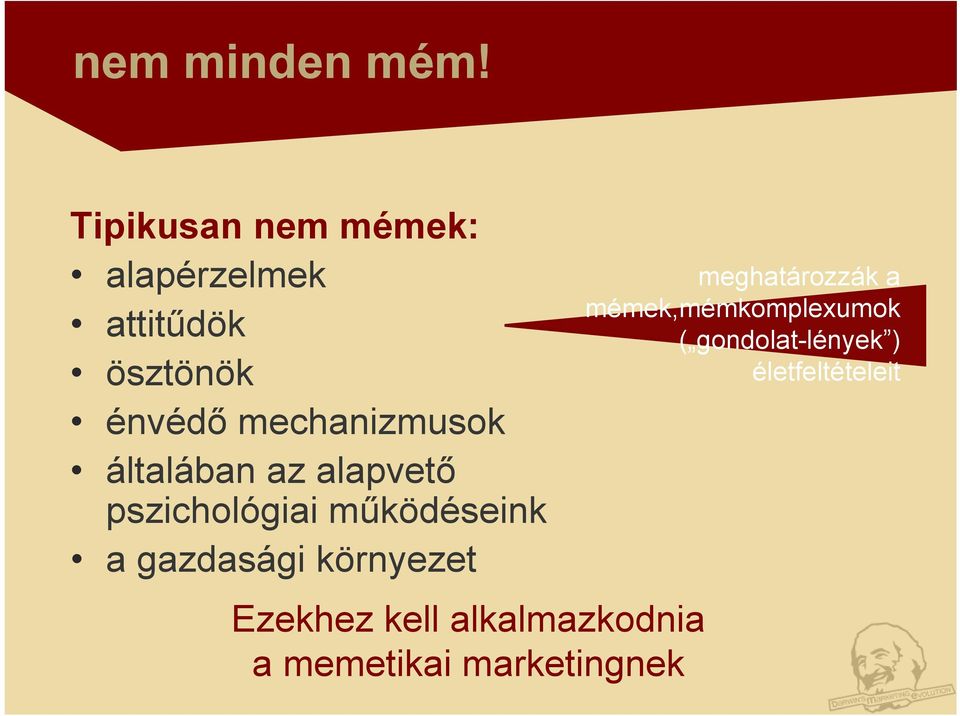 mechanizmusok általában az alapvető pszichológiai működéseink a