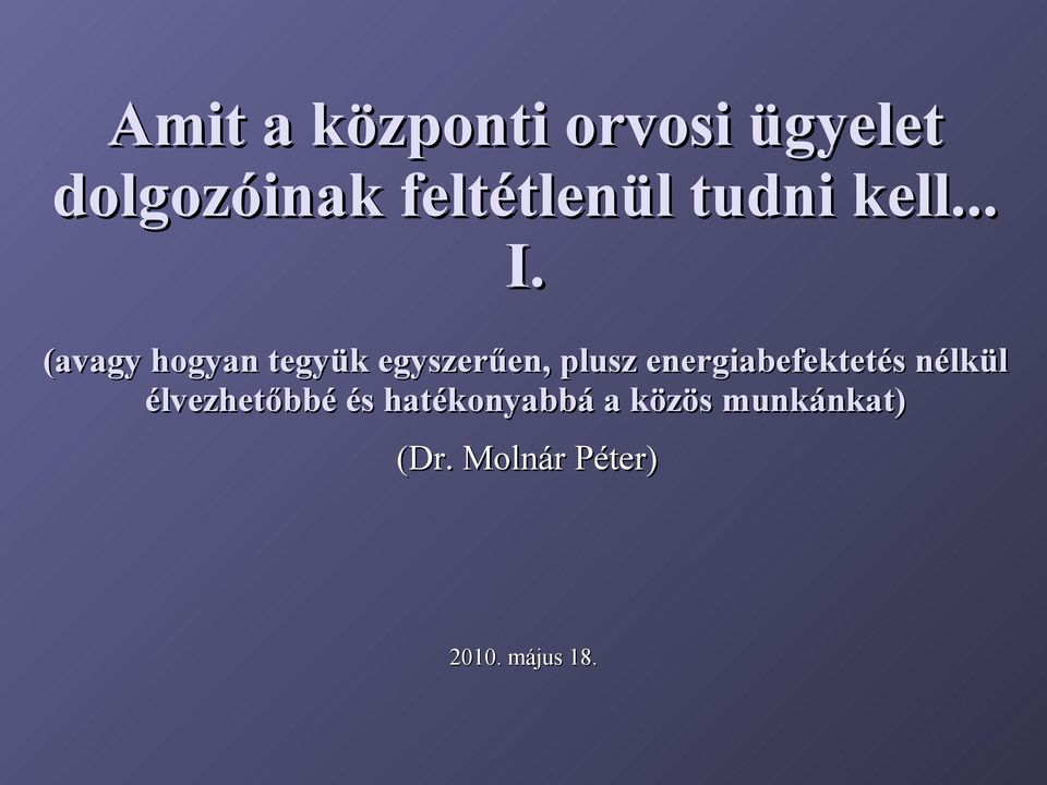 (avagy hogyan tegyük egyszerűen, plusz