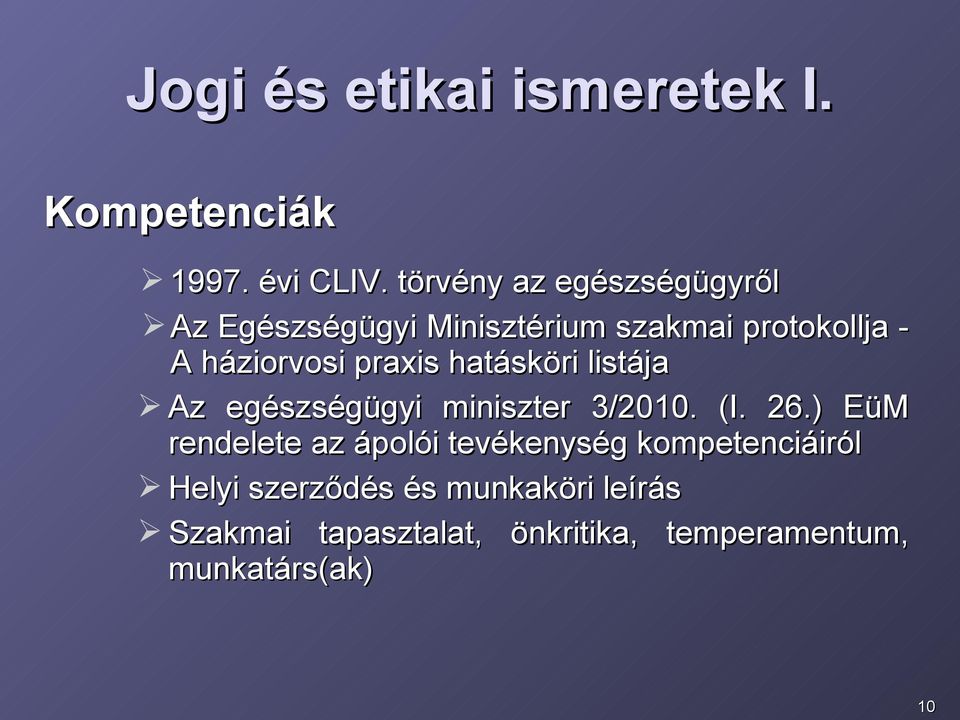 praxis hatásköri listája Az egészségügyi miniszter 3/2010. (I. 26.