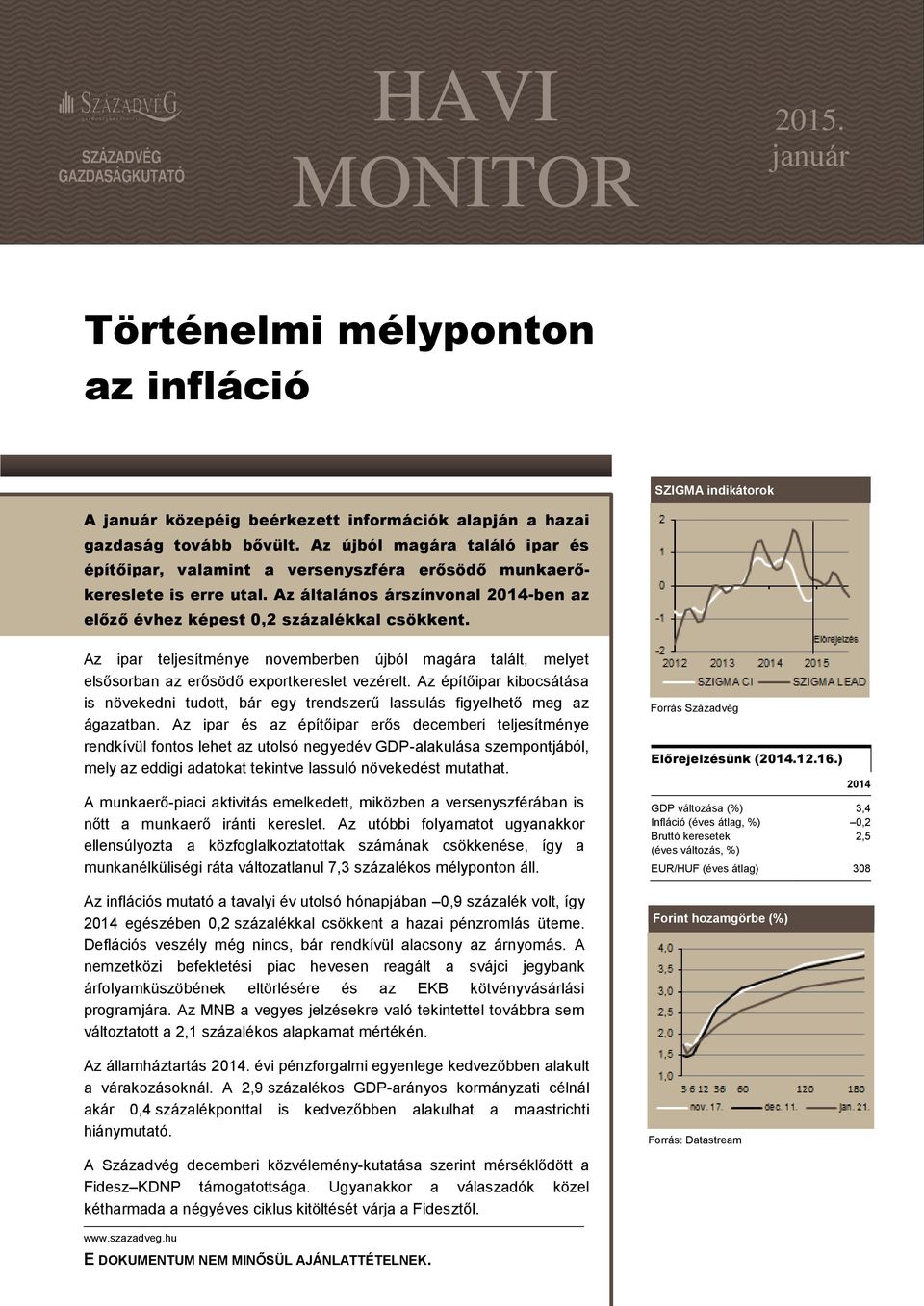 Az ipar teljesítménye novemberben újból magára talált, melyet elsősorban az erősödő exportkereslet vezérelt.