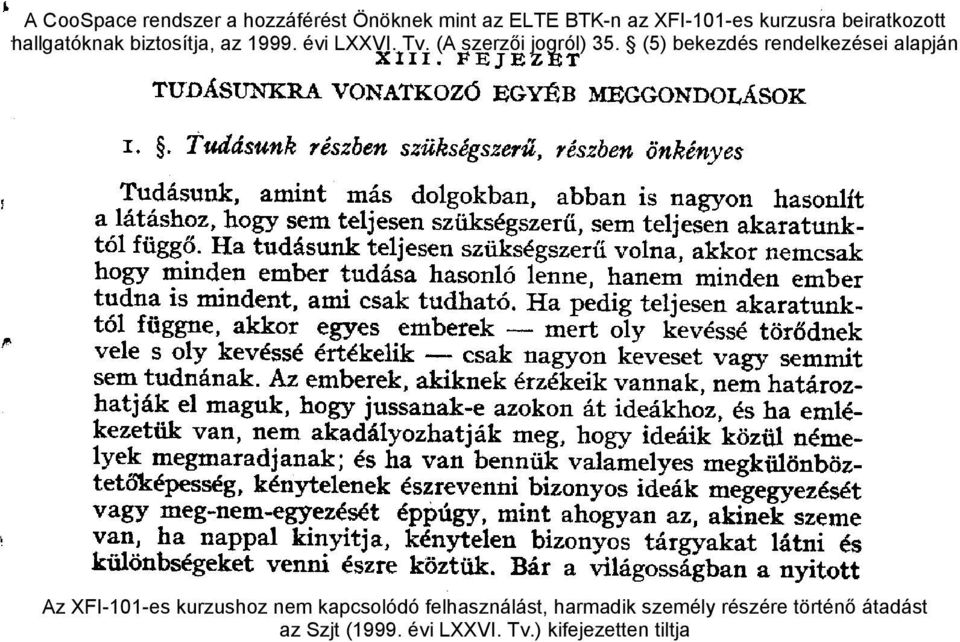 (5) bekezdés rendelkezései alapján Az XFI-101-es kurzushoz nem kapcsolódó