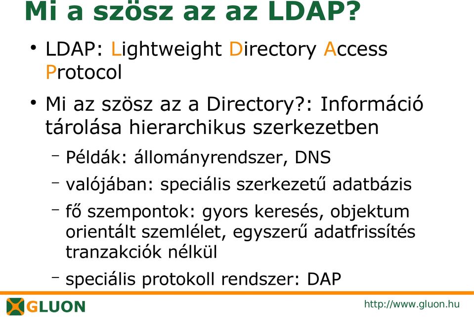 : Információ tárolása hierarchikus szerkezetben Példák: állományrendszer, DNS