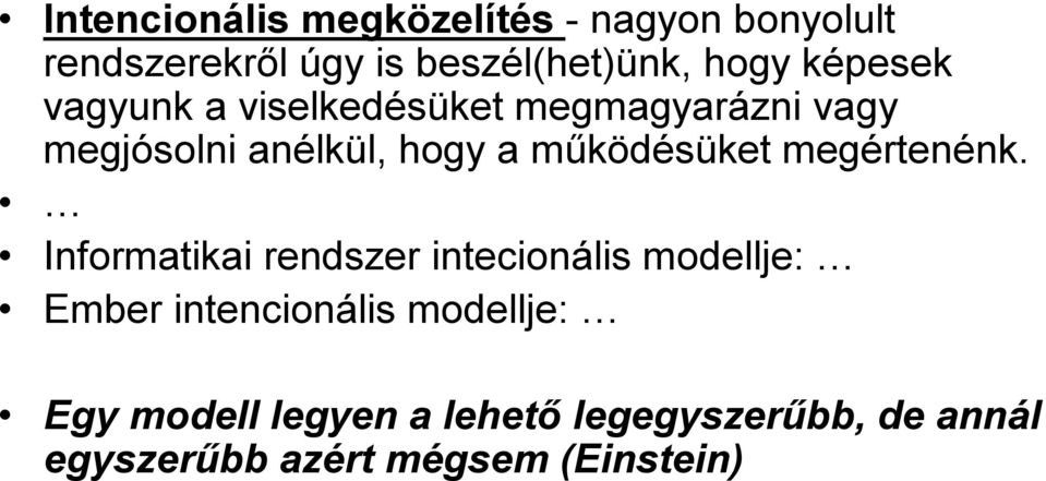 működésüket megértenénk.