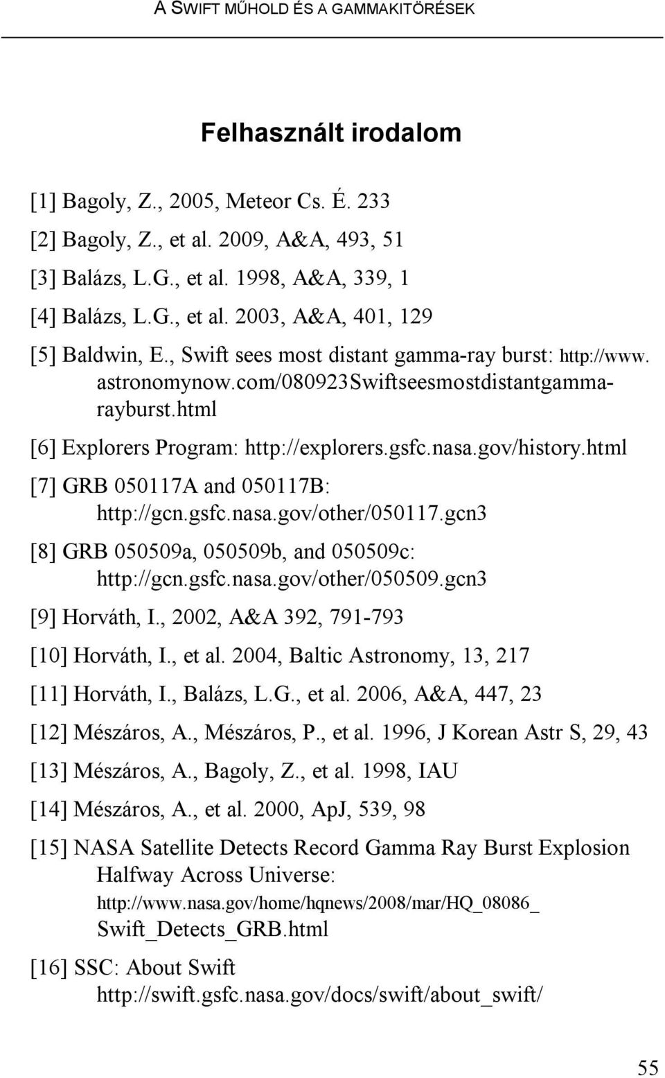 html [7] GRB 050117A and 050117B: http://gcn.gsfc.nasa.gov/other/050117.gcn3 [8] GRB 050509a, 050509b, and 050509c: http://gcn.gsfc.nasa.gov/other/050509.gcn3 [9] Horváth, I.