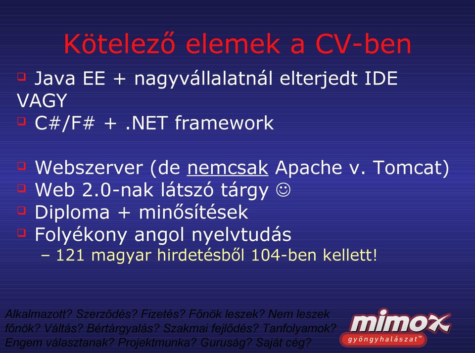 NET framework Webszerver (de nemcsak Apache v. Tomcat) Web 2.