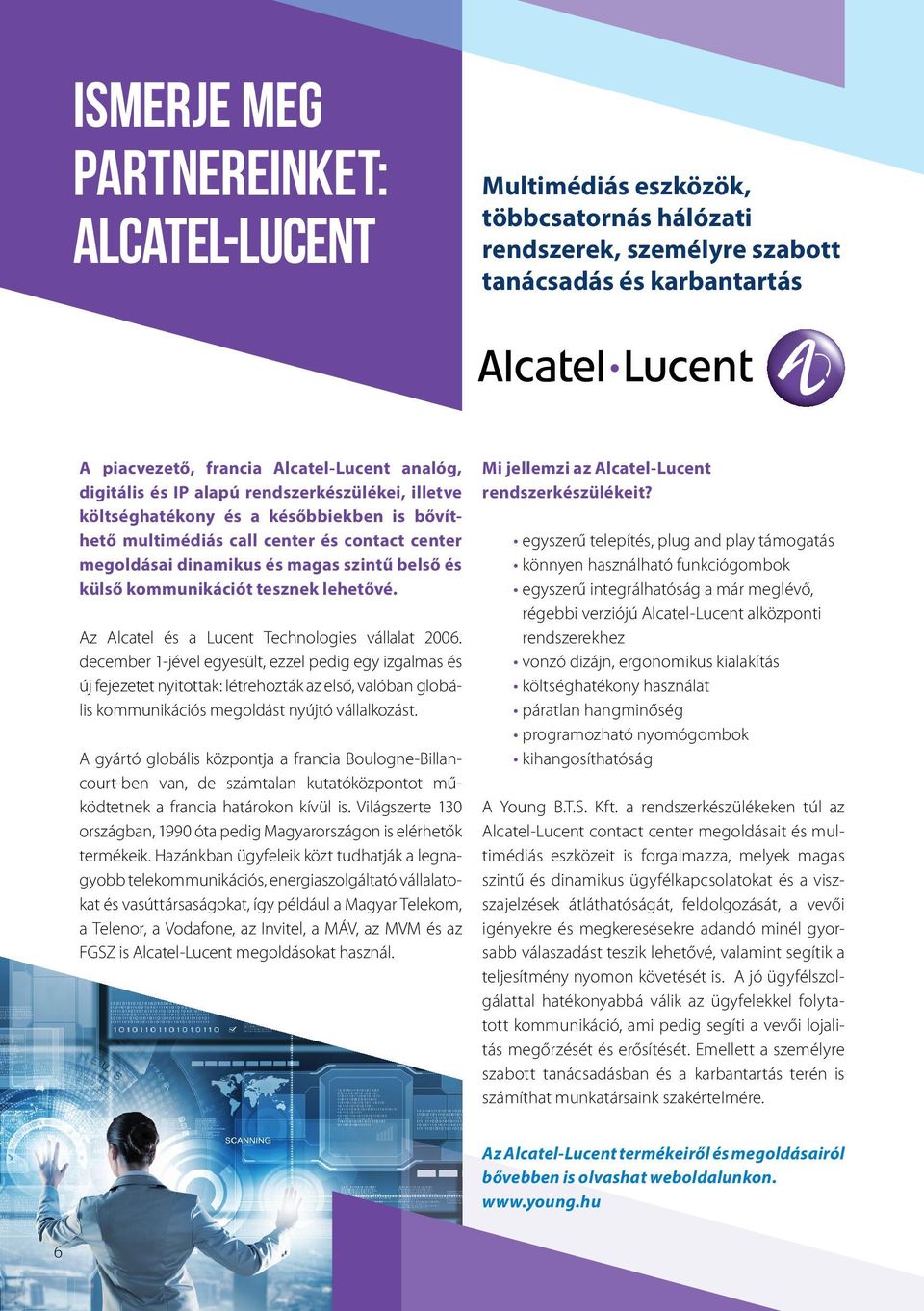 tesznek lehetővé. Az Alcatel és a Lucent Technologies vállalat 2006.