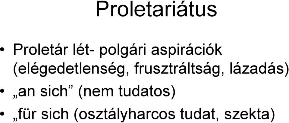 frusztráltság, lázadás) an sich (nem