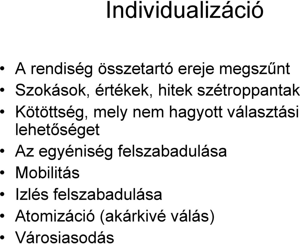 hagyott választási lehetőséget Az egyéniség felszabadulása