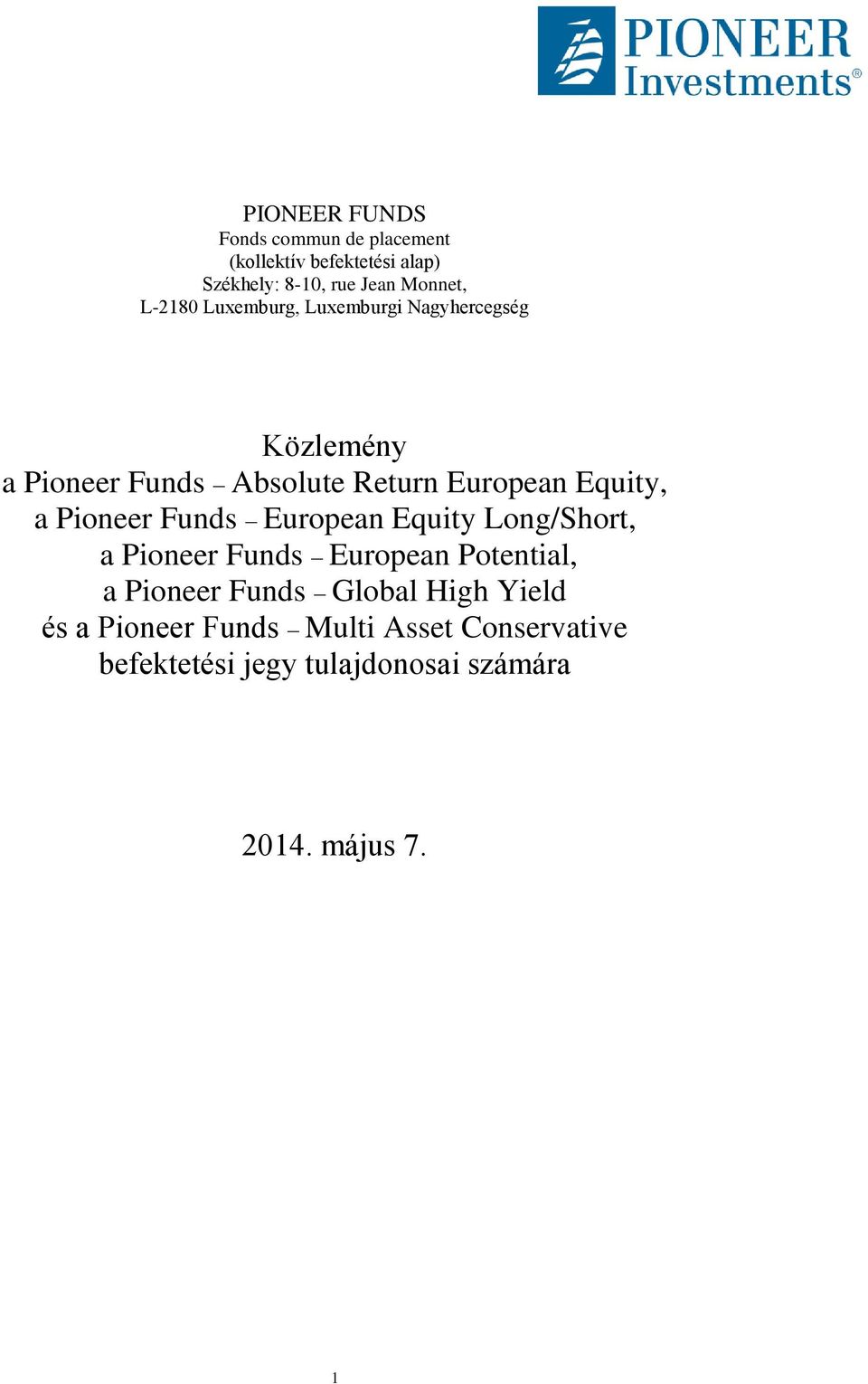 Pioneer Funds European Equity Long/Short, a Pioneer Funds European Potential, a Pioneer Funds Global