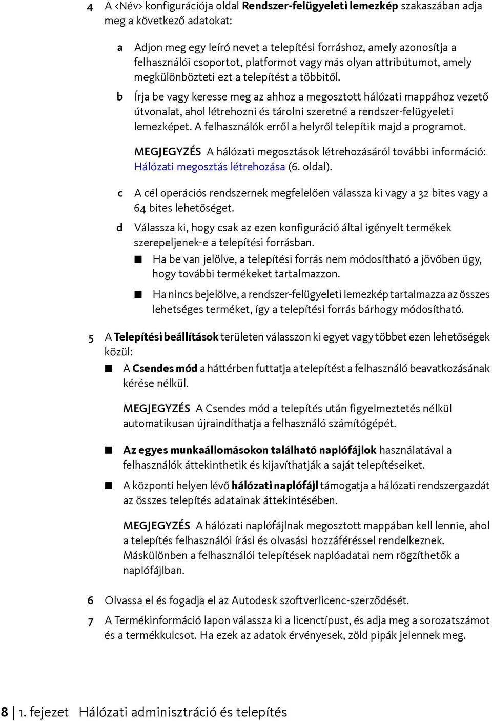 Írja be vagy keresse meg az ahhoz a megosztott hálózati mappához vezető útvonalat, ahol létrehozni és tárolni szeretné a rendszer-felügyeleti lemezképet.