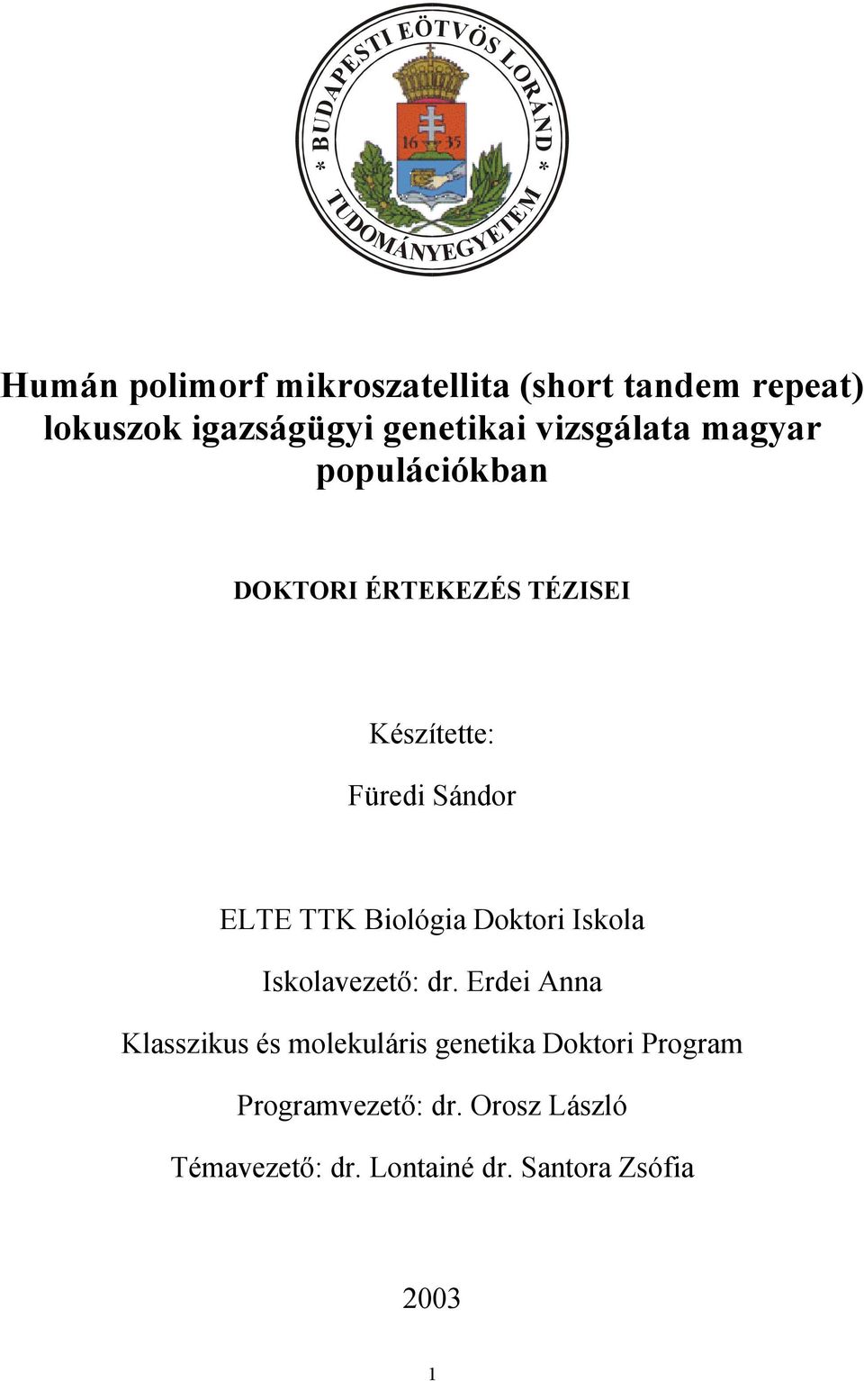 Füredi Sándor ELTE TTK Biológia Doktori Iskola Iskolavezető: dr.