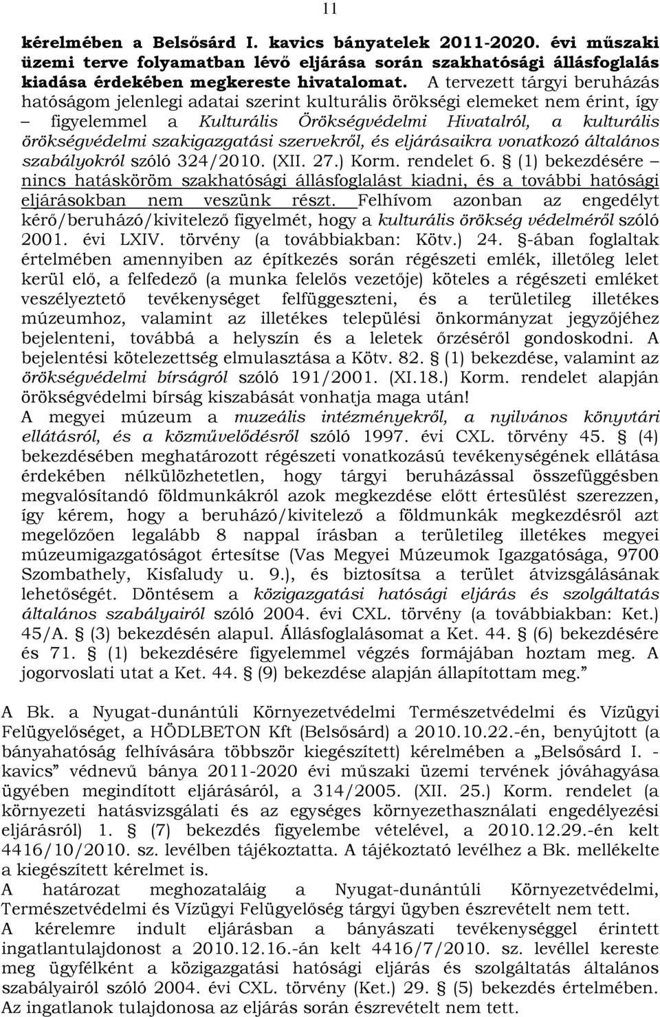 szakigazgatási szervekről, és eljárásaikra vonatkozó általános szabályokról szóló 324/2010. (XII. 27.) Korm. rendelet 6.