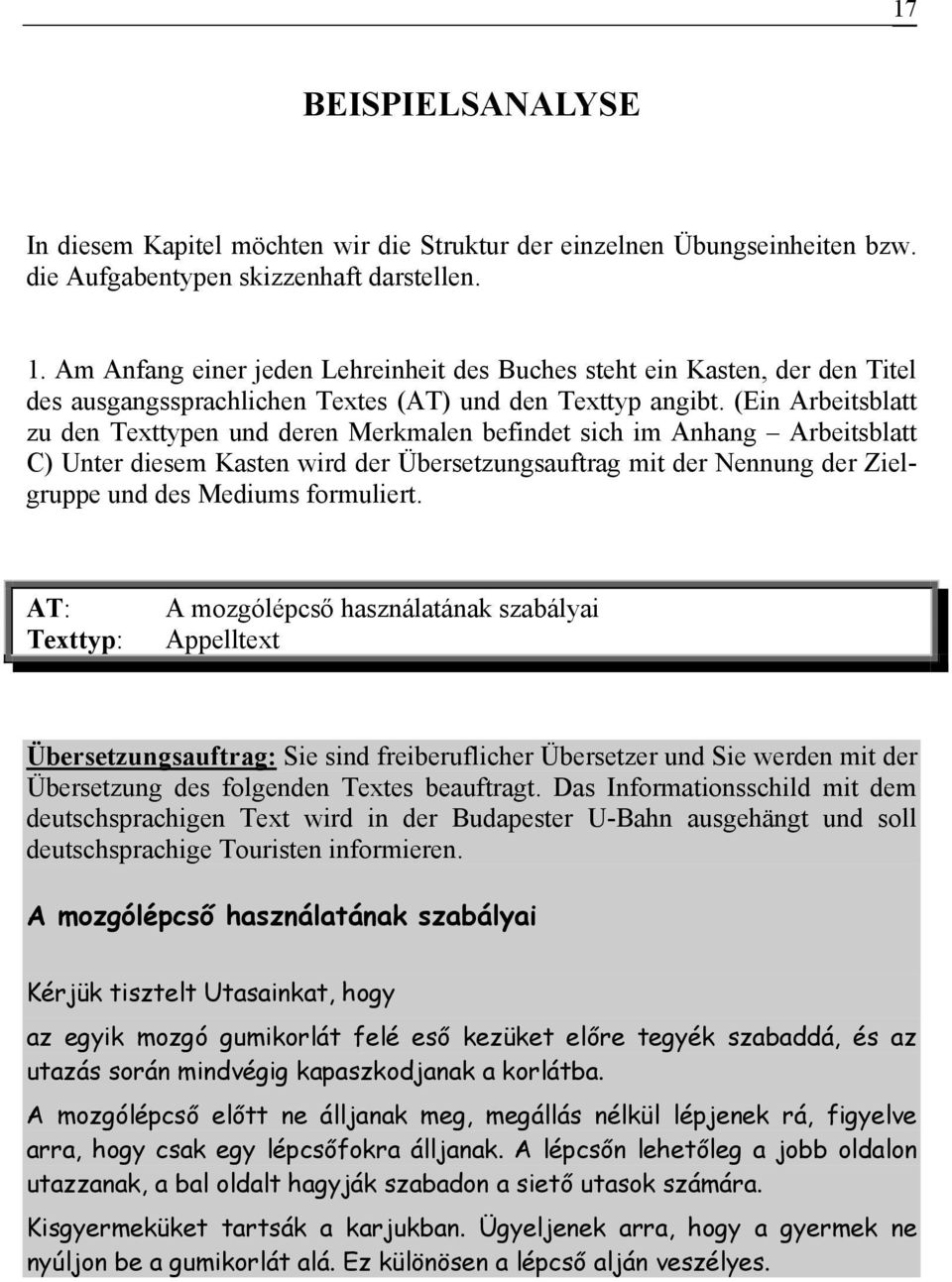 (Ein Arbeitsblatt zu den Texttypen und deren Merkmalen befindet sich im Anhang Arbeitsblatt C) Unter diesem Kasten wird der Übersetzungsauftrag mit der Nennung der Zielgruppe und des Mediums