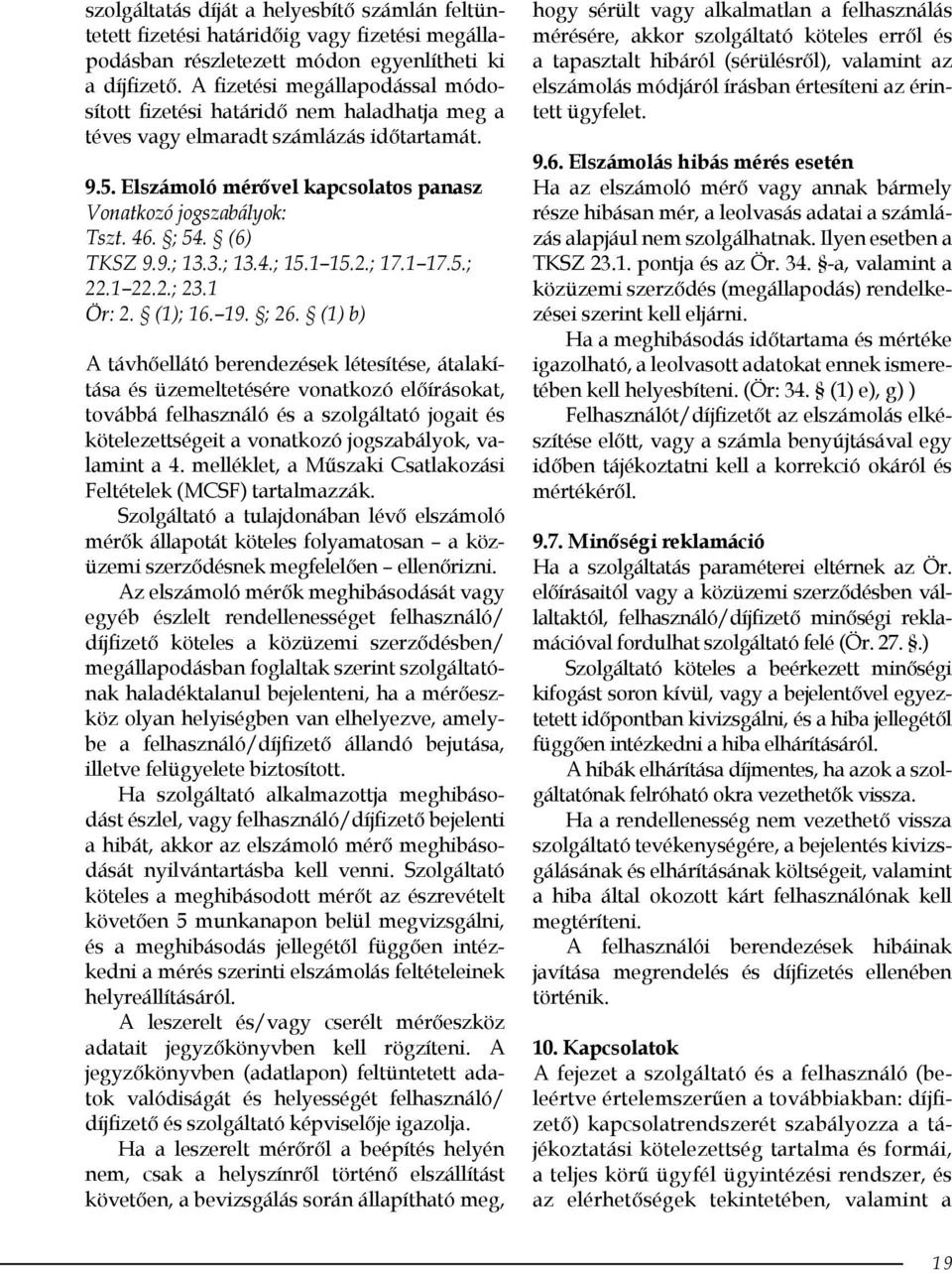 ; 54. (6) TKSZ 9.9.; 13.3.; 13.4.; 15.1 15.2.; 17.1 17.5.; 22.1 22.2.; 23.1 Ör: 2. (1); 16. 19. ; 26.