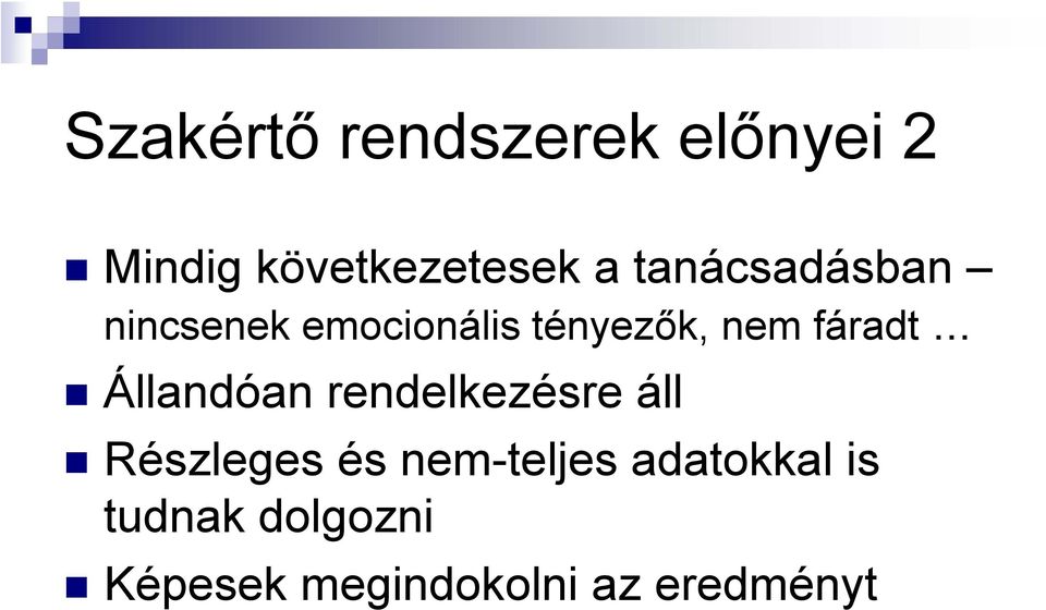 .. Állandóan rendelkezésre áll Részleges és nem-teljes