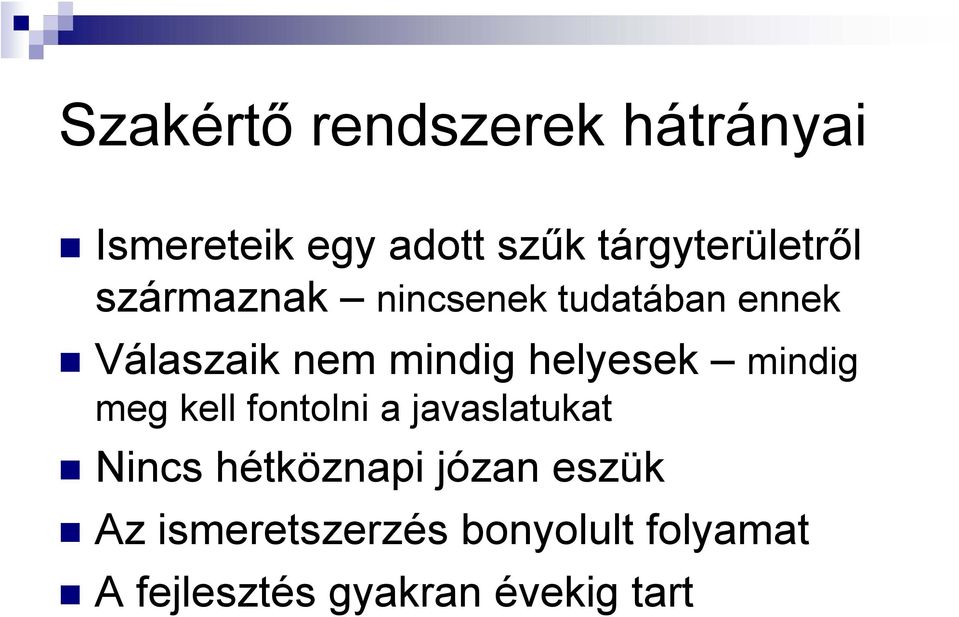 mindig helyesek mindig meg kell fontolni a javaslatukat Nincs