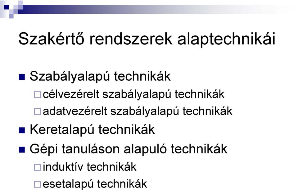 adatvezérelt szabályalapú technikák Keretalapú