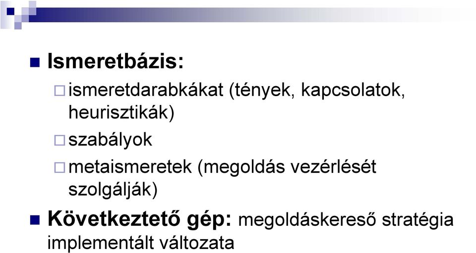 metaismeretek (megoldás vezérlését szolgálják)