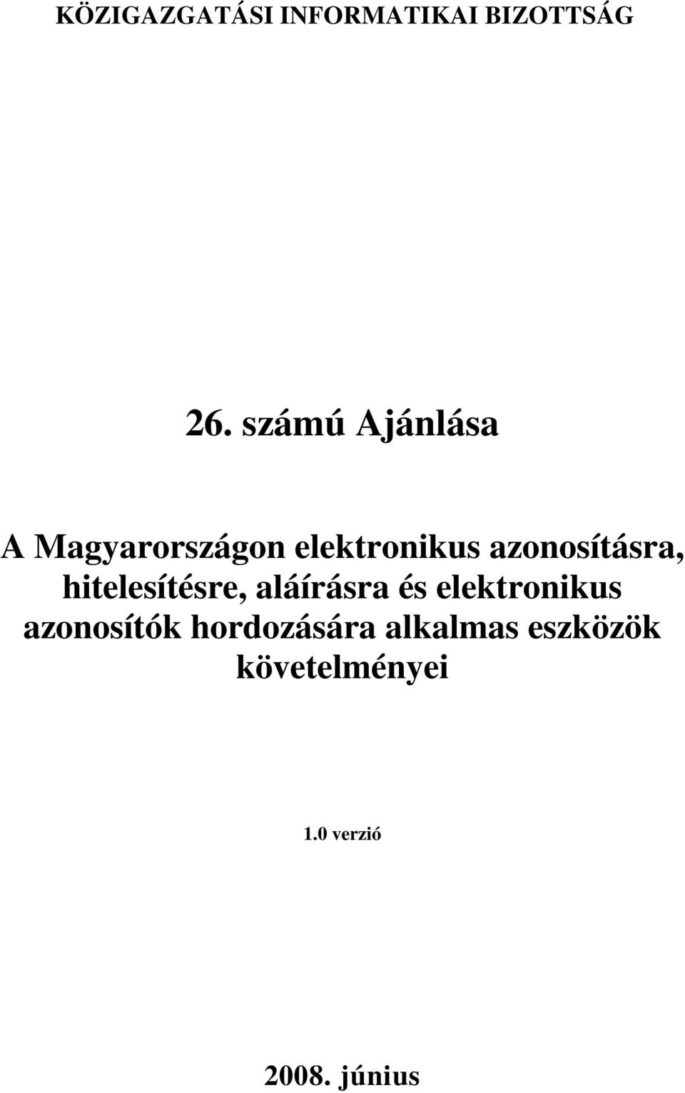 azonosításra, hitelesítésre, aláírásra és elektronikus