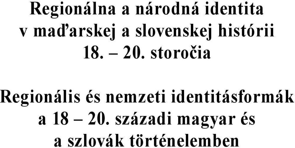 storočia Regionális és nemzeti