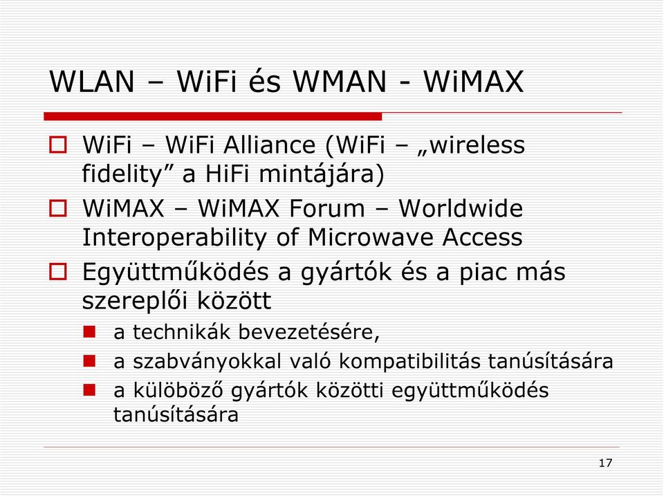 Együttműködés a gyártók és a piac más szereplői között a technikák bevezetésére, a