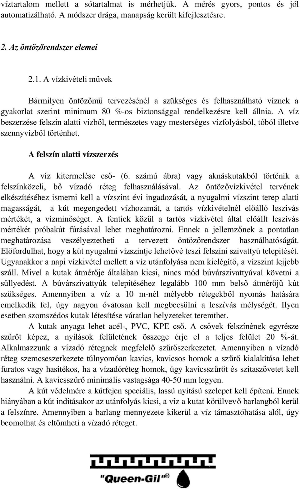 A víz EHV]HU]pVHIHOV]tQDODWWLYt]EOWHUPpV]HWHVYDJ\PHVWHUVpJHVYt]IRO\iVEyOWyEyOLOOHWYH V]HQQ\Yt]EOW UWpQKHW A felszín alatti vízszerzés $ Yt] NLWHUPHOpVH FV- (6.