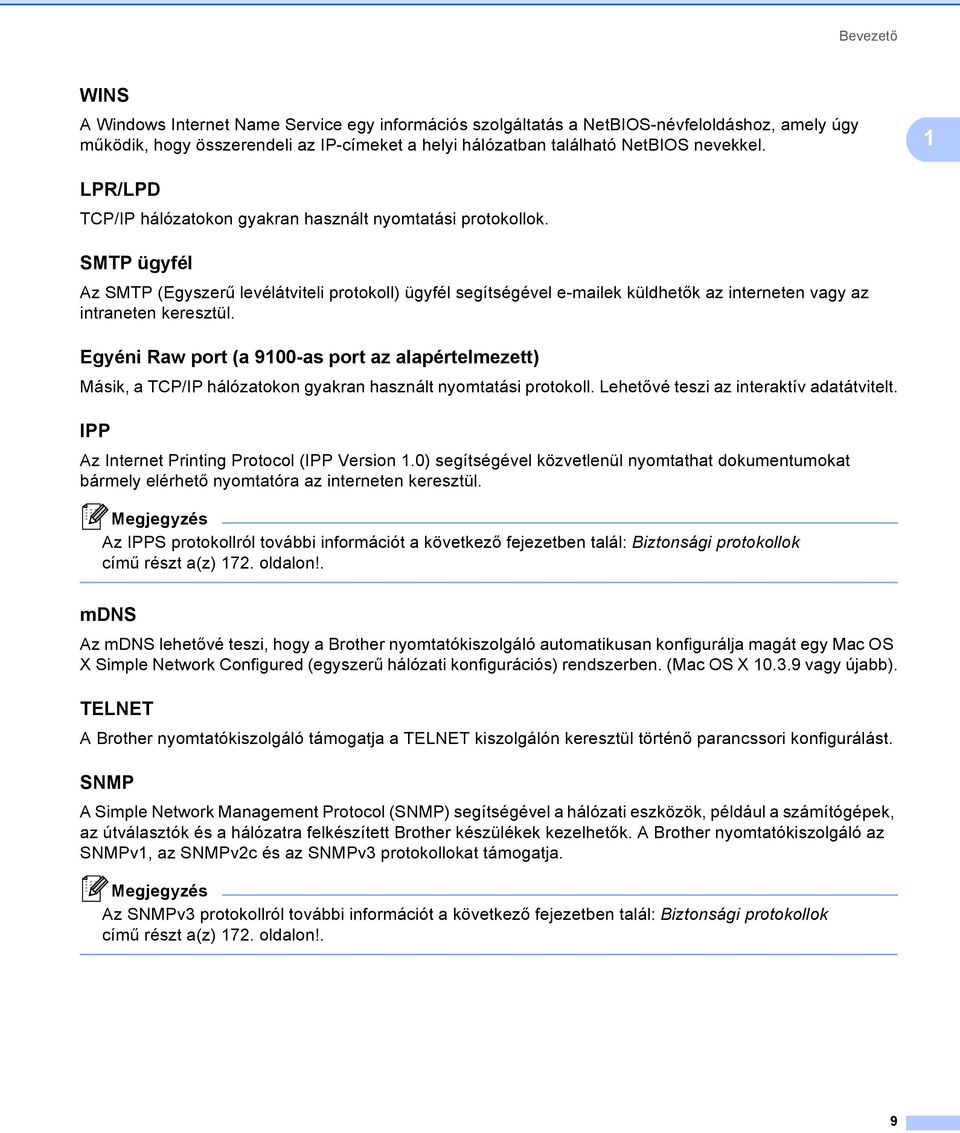 SMTP ügyfél 1 Az SMTP (Egyszerű levélátviteli protokoll) ügyfél segítségével e-mailek küldhetők az interneten vagy az intraneten keresztül.