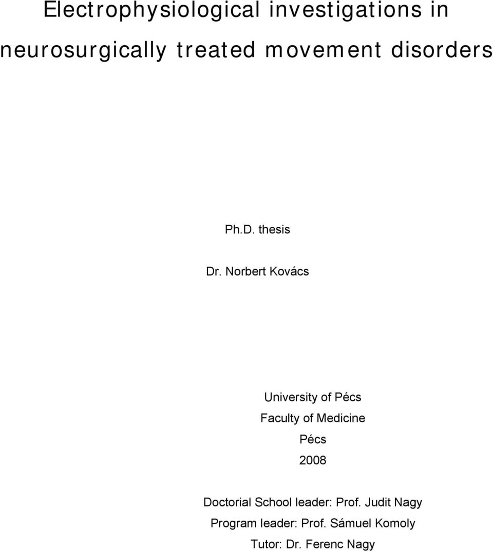 Norbert Kovács University of Pécs Faculty of Medicine Pécs 2008