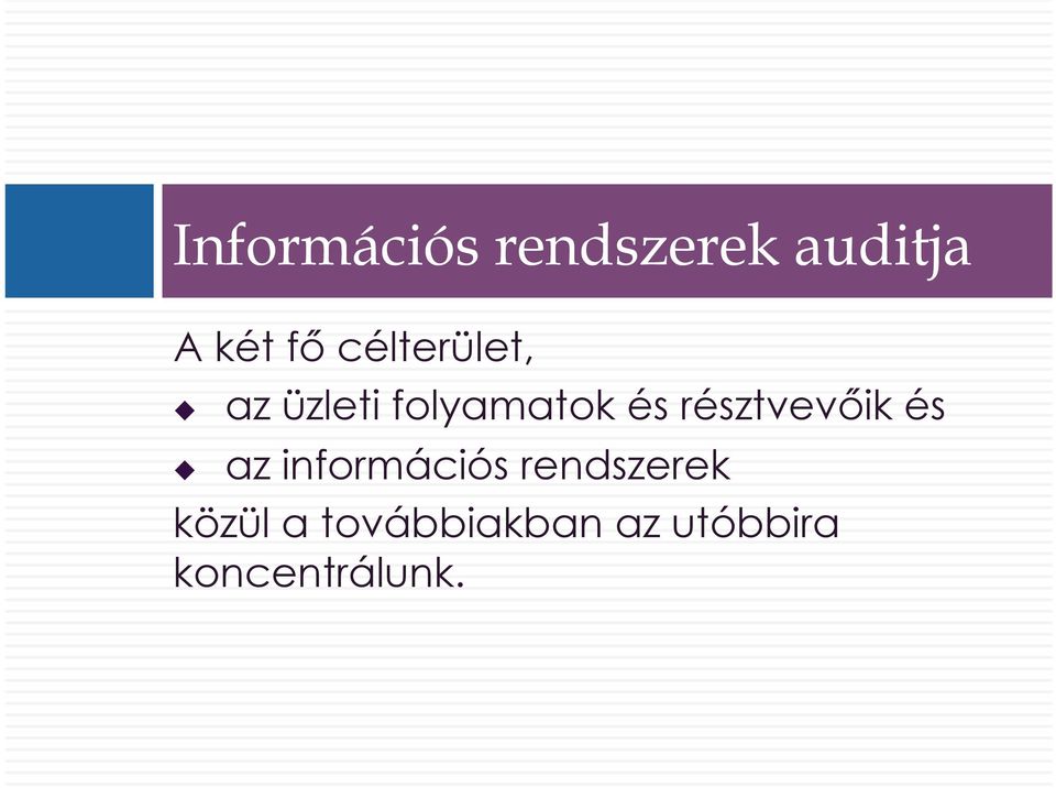 résztvevőik és az információs rendszerek