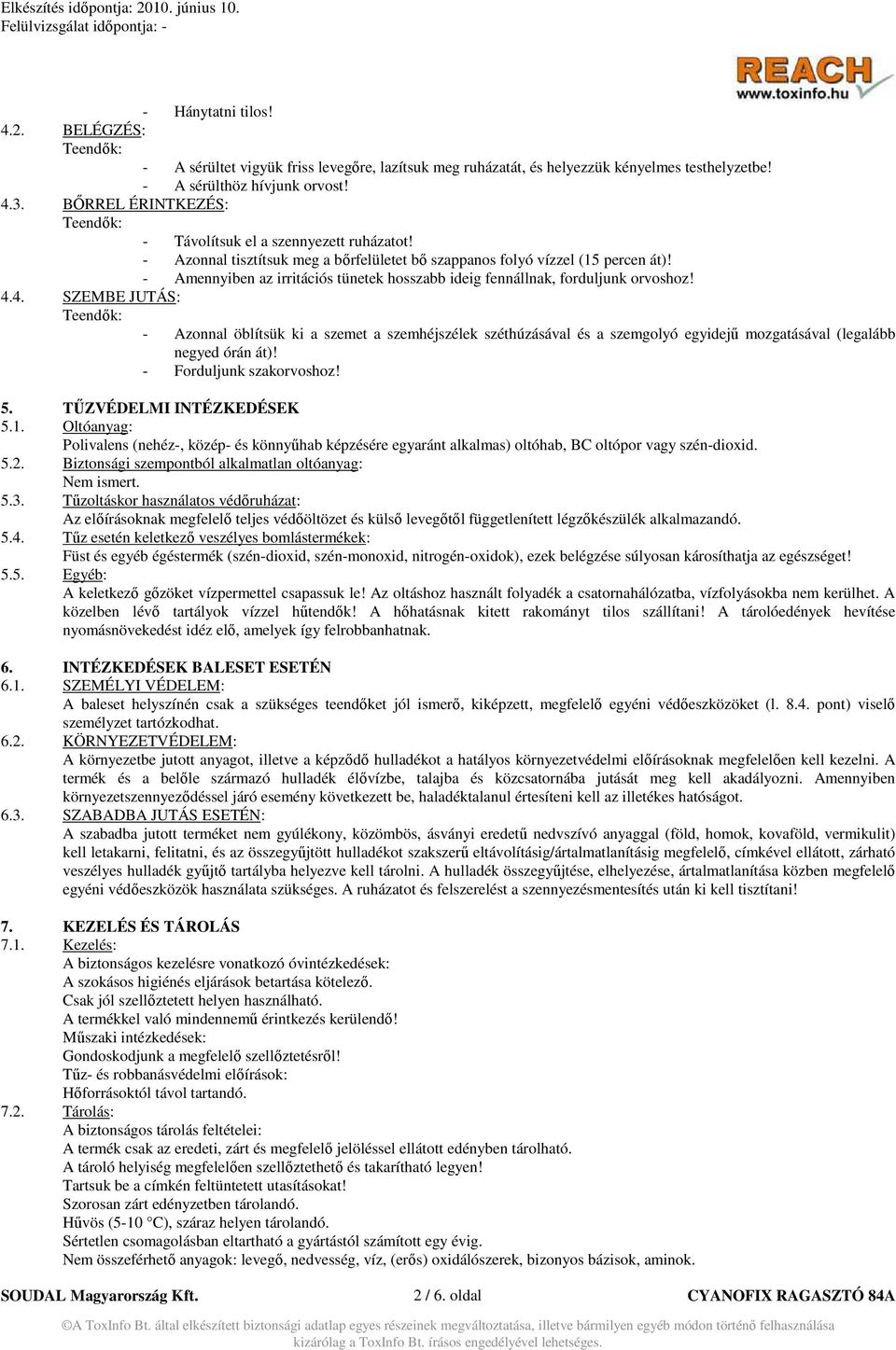 - Amennyiben az irritációs tünetek hosszabb ideig fennállnak, forduljunk orvoshoz! 4.